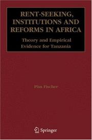 Rent-seeking, institutions and reforms in Africa by Pius V. Fischer