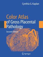 Color atlas of gross placental pathology by Cynthia G. Kaplan