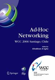 Cover of: Ad-Hoc Networking: IFIP 19th World Computer Congress, TC-6, IFIP Interactive Conference on Ad-Hoc Networking, August 20-25, 2006, Santiago, Chile (IFIP ... Federation for Information Processing)