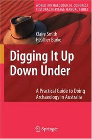 Cover of: Digging It Up Down Under: A Practical Guide to Doing Archaeology in Australia (World Archaeological Congress Cultural Heritage Manual Series)