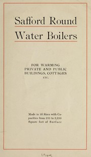 Safford round water boilers 1909 for warming private and public buildings, cottages, etc by Dominion Radiator Company, Ltd., Toronto