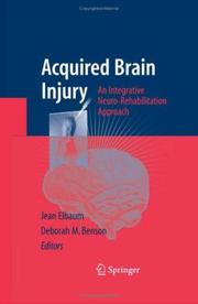 Cover of: Acquired Brain Injury: An Integrative Neuro-Rehabilitation Approach