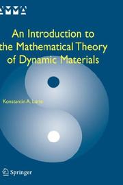 Cover of: An Introduction to the Mathematical Theory of Dynamic Materials (Advances in Mechanics and Mathematics) by Konstantin A. Lurie