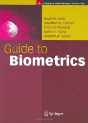 Guide to biometrics by Ruud Bolle, Jonathan Connell, Sharanthchandra Pankanti, Nalini Ratha, Andrew Senior