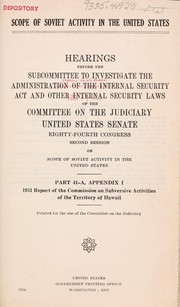 Cover of: Scope of Soviet activity in the United States.: Hearing before the Subcommittee to Investigate the Administration of the Internal Security Act and Other Internal Security Laws of the Committee on the Judiciary, United States Senate, Eighty-fourth Congress, second session[-Eighty-fifth Congress,first session] ...