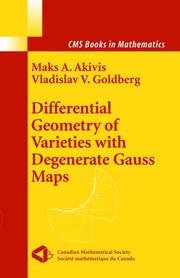 Cover of: Differential Geometry of Varieties with Degenerate Gauss Maps (CMS Books in Mathematics) | Maks A. Akivis