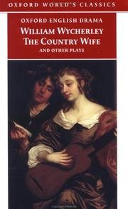 Cover of: The Country Wife and Other Plays: Love in a Wood; The Gentleman Dancing-Master; The Country Wife; the Plain Dealer (Oxford World's Classics)