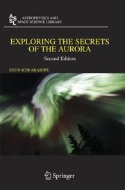 Cover of: Exploring the Secrets of the Aurora by Syun-Ichi Akasofu