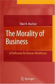 Cover of: The Morality of Business by Tibor R. Machan