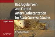 Rat Jugular Vein and Carotid Artery Catheterization for Acute Survival Studies by Angela Heiser