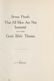 Seven proofs that all men are not immortal by E.P Simpson