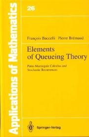Cover of: Elements of queueing theory: Palm-Martingale calculus and stochastic recurrences