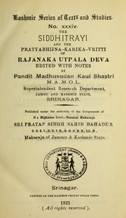 Cover of: The Siddhitrayi and the Pratyabhijnakarika-vritti of Rajanaka Utpala Deva by Utpala