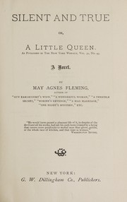 Cover of: Silent and true, or, A little queen: a novel