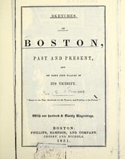 Cover of: Sketches of Boston, past and present: and of some places in its vicinity ...