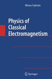 Cover of: Physics of Classical Electromagnetism