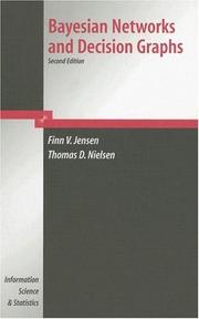 Cover of: Bayesian Networks and Decision Graphs (Information Science and Statistics) by Finn V. Jensen, Thomas D. Nielsen