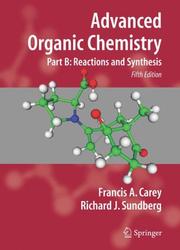 Cover of: Advanced Organic Chemistry: Part B: Reaction and Synthesis (Advanced Organic Chemistry / Part B: Reactions and Synthesis) by Francis A. Carey, Richard J. Sundberg