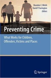 Cover of: Preventing Crime: What Works for Children, Offenders, Victims and Places