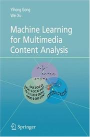 Cover of: Machine Learning for Multimedia Content Analysis (Multimedia Systems and Applications)
