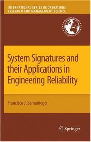 System Signatures and their Applications in Engineering Reliability by Francisco J. Samaniego