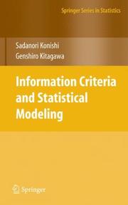 Information criteria and statistical modeling by Sadanori Konishi, Genshiro Kitagawa