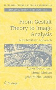 Cover of: From Gestalt Theory to Image Analysis by Agnès Desolneux, Agnès Desolneux, Lionel Moisan, Jean-Michel Morel, Agnès Desolneux, Lionel Moisan, Jean-Michel Morel