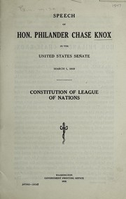 Cover of: Speech of Hon. Philander Chase Knox in the United States Senate, March 1, 1919: Constitution of League of Nations