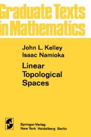Cover of: Linear Topological Spaces (Graduate Texts in Mathematics) by Kelley, John L., J. L. Kelley, I. Namioka, J. L. Kelley, I. Namioka
