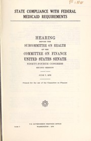 Cover of: State compliance with Federal Medicaid requirements by United States. Congress. Senate. Committee on Finance. Subcommittee on Health.