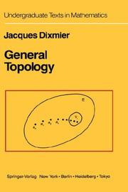 Cover of: General Topology (Undergraduate Texts in Mathematics) by J. Dixmier