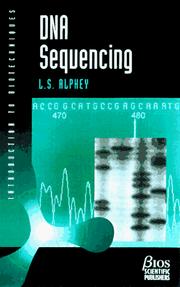 Cover of: DNA sequencing from experimental methods to bioinformatics by Luke Alphey