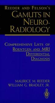 Cover of: Reeder and Felson's gamuts in neuroradiology: comprehensive lists of roentgen and MRI differential diagnosis