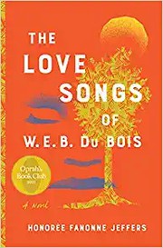 The Love Songs of W.E.B. Du Bois by Honorée Fanonne Jeffers