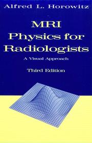 MRI physics for radiologists by Alfred L. Horowitz