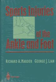 Sports injuries of the ankle and foot by Richard A. Marder