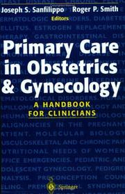 Cover of: Primary care in obstetrics and gynecology by Joseph S. Sanfilippo, Roger P. Smith, editors.