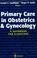 Cover of: Primary Care in Obstetrics and Gynecology