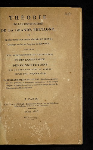 The orie de la constitution de la Grande-Bretagne ou de ses trois pouvoirs se pare s et re unis by Thomas Henry Brooke