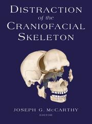 Cover of: Distraction of the craniofacial skeleton by Joseph G. McCarthy, editor ; forword by Paul Tessier.