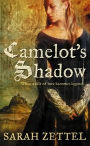 Cover of: Camelot's Shadow by Sarah Zettel