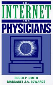 The Internet for physicians by Roger P. Smith