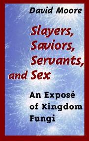 Cover of: Slayers, Saviors, Servants and Sex: An Expose of Kingdom Fungi
