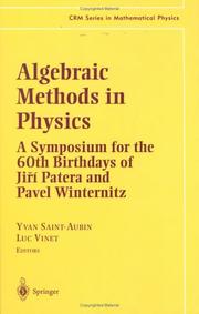 Cover of: Algebraic Methods in Physics: A Symposium for the 60th Birthdays of Jiri Patera and Pavel Winternitz (CRM Series in Mathematical Physics)