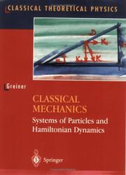 Cover of: Classical Mechanics: Systems of Particles and Hamiltonian Dynamics (Classical Theoretical Physics)