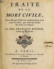 Cover of: Traité de la mort civile: tant celle qui résulte des condamnations pour cause de crime, que celle qui résulte des voeux en religion