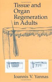 Tissue and Organ Regeneration in Adults by Ioannis V. Yannas