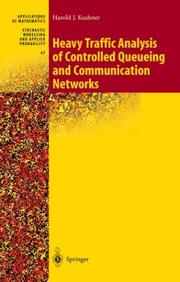 Cover of: Heavy Traffic Analysis of Controlled Queueing and Communications Networks