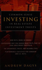Common sense investing in real estate investment trusts by Andrew Dagys