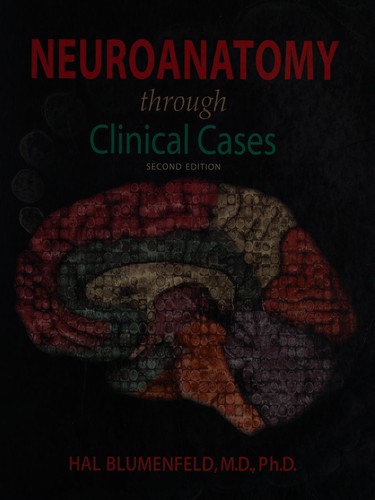 Neuroanatomy through clinical cases by Hal Blumenfeld